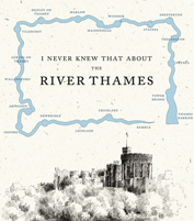 I Never Knew That About The River Thames